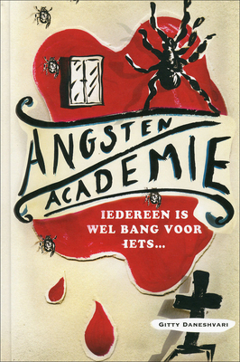 Angsten Academie: Iedereen is wel bang voor iets... by Gitty Daneshvari, Sabine Mutsaers