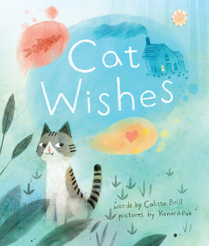 Cat Wishes by Calista Brill, Kenard Pak