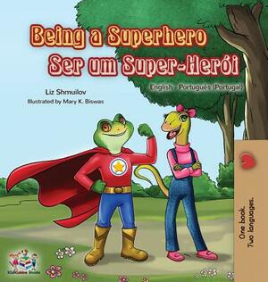 Being a Superhero: English Portuguese - Portugal Bilingual Book by Kidkiddos Books, Liz Shmuilov