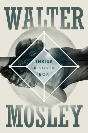 Inside a Silver Box: A Novel by Walter Mosley