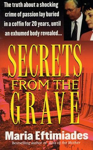 Secrets from the Grave by Maria Eftimiades