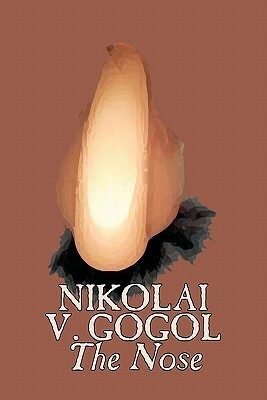 The Nose by Nikolai Gogol, Classics, Literary by Nikolai Gogol