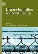 Literary Journalism and Social Justice by Robert Alexander, Willa McDonald