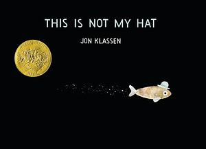 This Is Not My Hat by Jon Klassen, John Keating