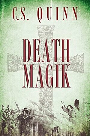 Death Magic by C.S. Quinn