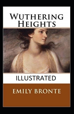 Wuthering Heights Illustrated by Emily Brontë
