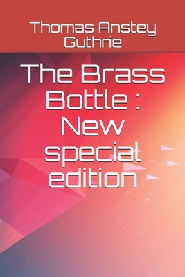 The Brass Bottle: New special edition by Thomas Anstey Guthrie