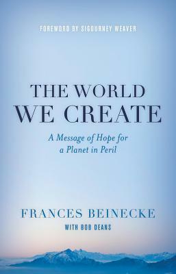 Toward a Better Land: A Messagecb: A Message of Hope for a Planet in Peril by Frances Beinecke, Bob Deans