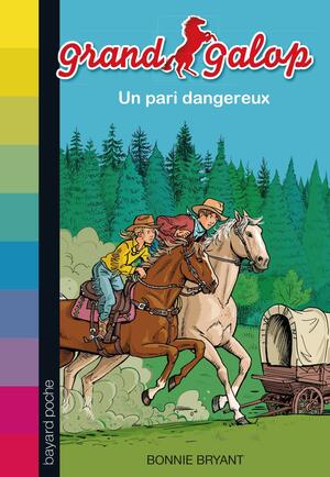 Un pari dangereux by Bonnie Bryant, Philippe Masson