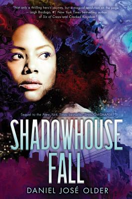 Shadowhouse Fall (the Shadowshaper Cypher, Book 2), Volume 2 by Daniel José Older