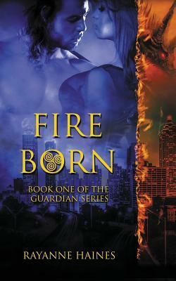 Fire Born by Rayanne Haines