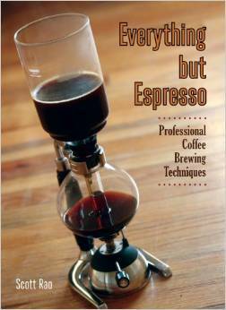 Everything But Espresso by Scott Rao