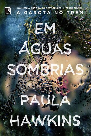 Em Águas Sombrias by Paula Hawkins