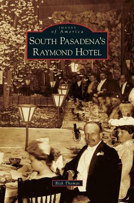 South Pasadena's Raymond Hotel by Rick Thomas