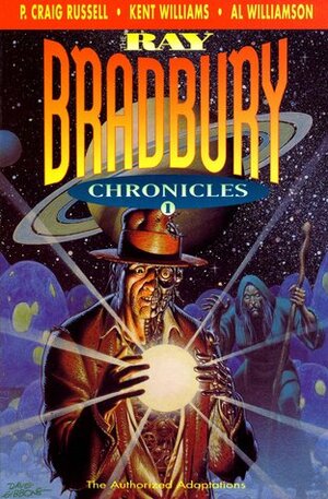 The Ray Bradbury Chronicles 1 by Al Williamson, Kent Williams, Ray Bradbury, Ray Zone, Ralp Reese, John Van Fleet, Vicente Segrelles, P. Craig Russell, Chuck Roblin