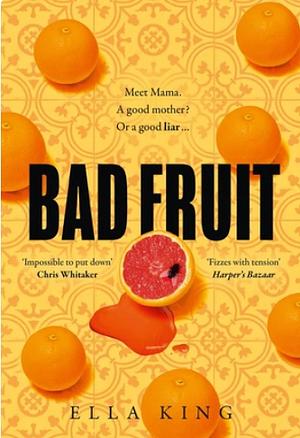 Bad Fruit by Ella King