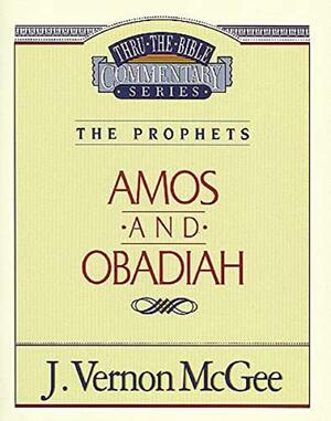 Amos and Obadiah by J. Vernon McGee