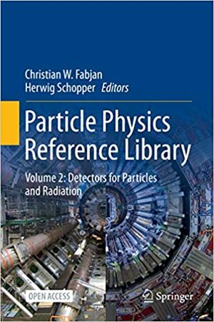 Particle Physics Reference Library: Volume 2: Detectors for Particles and Radiation by Herwig Schopper, Christian W. Fabjan