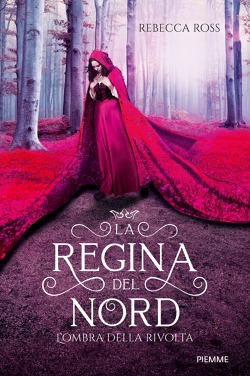 La Regina del Nord - L'ombra della Rivolta by Rebecca Ross