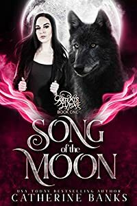 Song of the Moon by Catherine Banks