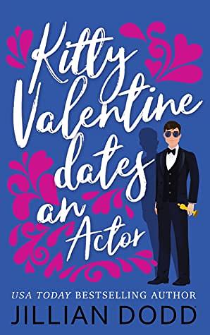 Kitty Valentine Dates an Actor by Jillian Dodd