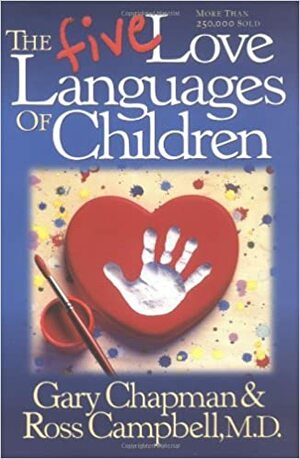 لغات الحب الخمس التي يستخدمها الأطفال by Gary Chapman