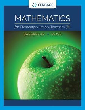 Mathematics for Elementary School Teachers by Meg Moss, Tom Bassarear