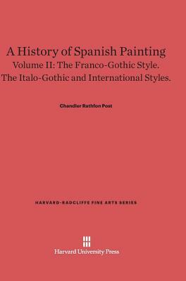 A History of Spanish Painting, Volume II by Chandler Rathfon Post