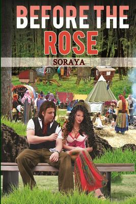 Before the Rose: The Gypsy's Curse by Soraya