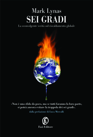 Sei gradi. La sconvolgente verità sul riscaldamento globale by Mark Lynas