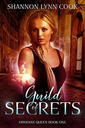 Guild of Secrets by Shannon Lynn Cook, Shari L. Tapscott