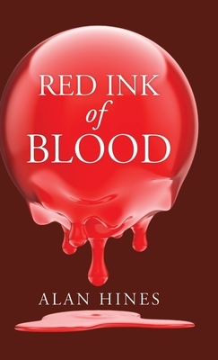 Red Ink of Blood by Alan Hines