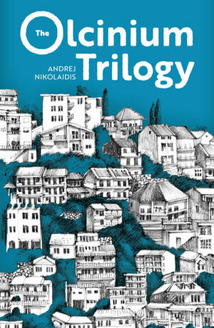 The Olcinium Trilogy by Will Firth, Andrej Nikolaidis