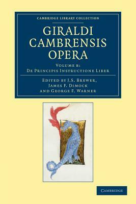 Giraldi Cambrensis Opera - Volume 8 by Giraldus Cambrensis