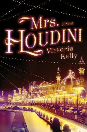 Mrs. Houdini by Victoria Kelly