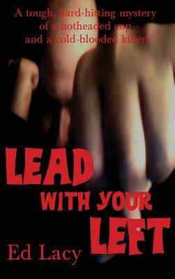 Lead With Your Left by Ed Lacy