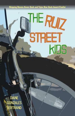 The Ruiz Street Kids/Los Muchachos de La Calle Ruiz by Diane Gonzales Bertrand