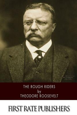 The Rough Riders by Theodore Roosevelt