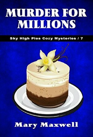 Murder for Millions by Mary Maxwell