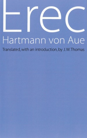 Erec by Hartmann von Aue, J.W. Thomas