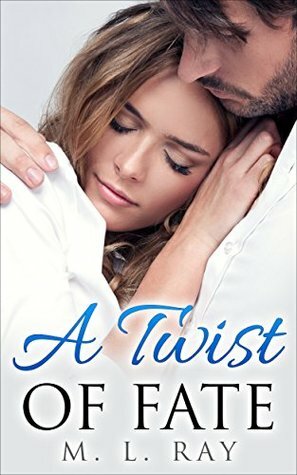 A Twist of Fate by M.L. Ray