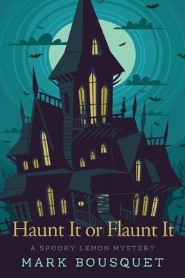 Haunt It or Flaunt It by Mark Bousquet