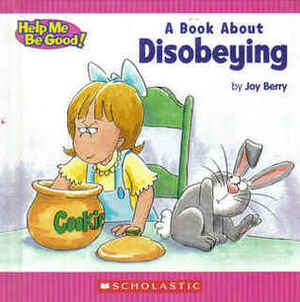 Disobeying by Joy Berry
