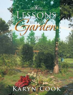 Lessons in the Garden by Karyn Cook