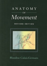 Anatomy of Movement by Blandine Calais-Germain