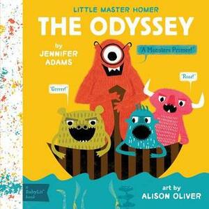 The Odyssey: A BabyLit® Monsters Primer by Jennifer Adams, Alison Oliver