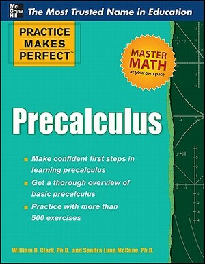 Practice Makes Perfect Precalculus by Sandra Luna McCune, William D. Clark