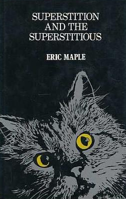 Superstition And The Superstitious by Eric Maple