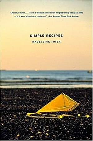Simple Recipes: Stories by Madeleine Thien
