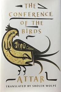 The Conference of the Birds by Attar of Nishapur